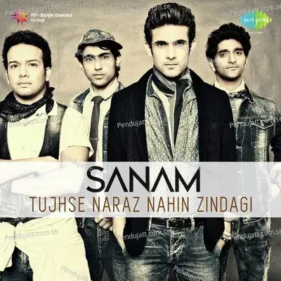 Sanam - Tujhse Naraz Nahi Zindagi - Sanam (Band)