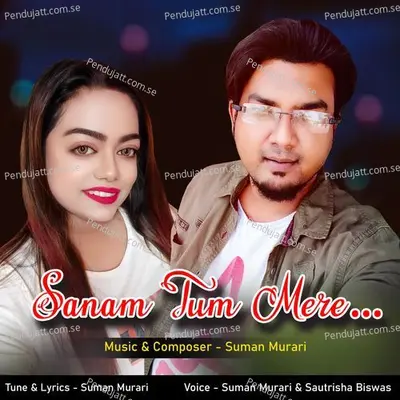 Sanam Tum Mere - Suman Murari album cover 