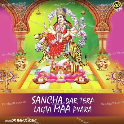 Sancha Dar Tera Lagta Maa Pyara - Dr. Rahul Joshi album cover 