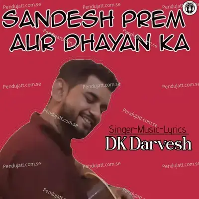Sandesh Prem Aur Dhayan Ka - DK Darvesh album cover 