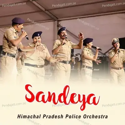 Sandeya - Himachal Pradesh Police Orchestra album cover 