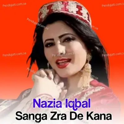 Sanga Zra De Kana - Nazia Iqbal cover album