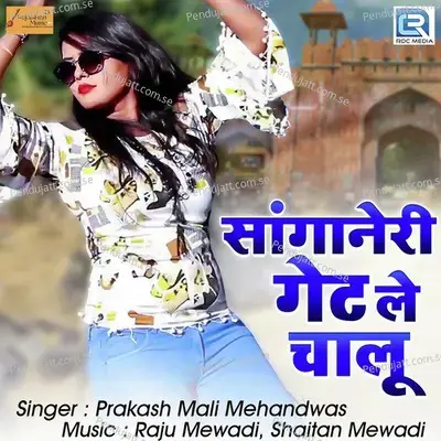 Sanganeri Gate Le Chalu - Prakash Mali Mehandwas album cover 