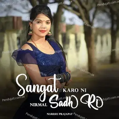 Sangat Karo Ni Nirmal Sadh Ri - Naresh Prajapat album cover 