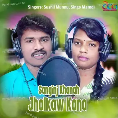 Sanginj Khonah Jhalkaw Kana - Sushil Murmu album cover 