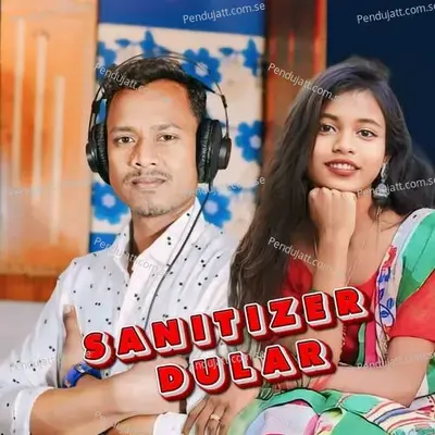 Sanitizer Dular - Anjan Kumar album cover 