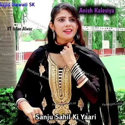 Sanju Sahil Ki Yaari - Anish Kalesiya album cover 