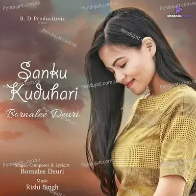 Sanku Kuduhari - Bornalee Deuri album cover 