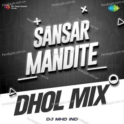 Sansar Mandite - Dhol Mix - DJ MHD IND album cover 