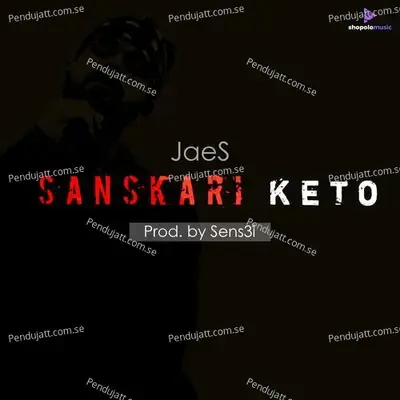 Sanskari Keto - JaeS Music album cover 