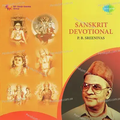 Sanskrit Devotional - P B Sreenivas - P. B. Sreenivas