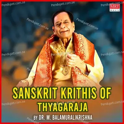 Sanskrit Krithis Of Thyagaraja - M. Balamuralikrishna cover album