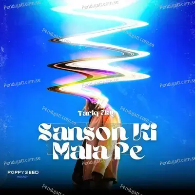 Sanson Ki Mala Pe - Tariq Elay album cover 