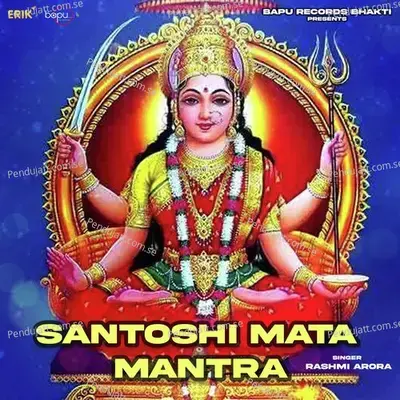 Santoshi Mata Mantra - Rashmi Arora album cover 