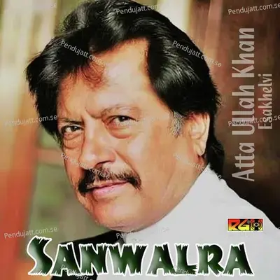 Sanwalra - Attaullah Khan Esakhelvi album cover 