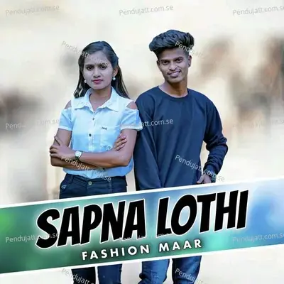 Sapna Lothi Fashion Maar - Sandip Davare album cover 