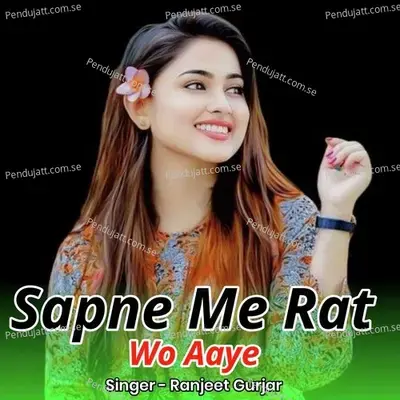 Sapne Me Rat Wo Aaye - Ranjeet Gurjar album cover 