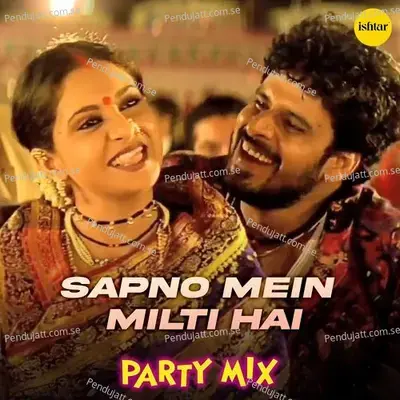 Sapno Mein Milti Hai (Party Mix) - Asha Bhosle