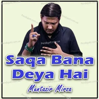 Saqa Bana Deya Hai - Muntazir Mirza album cover 