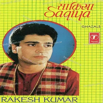 Saqiya-Ghazals - Rakesh Kumar cover album