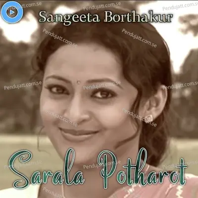 Sarala Potharot - Sangeeta Borthakur album cover 