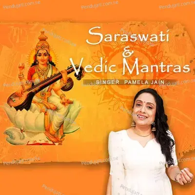 Saraswati And Vedic Mantras - Pamela Jain album cover 