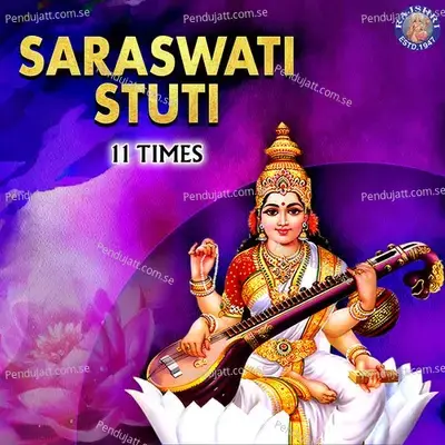Saraswati Stuti 11 Times - Susmirata Dawalkar