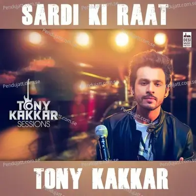 Sardi Ki Raat - Tony Kakkar album cover 