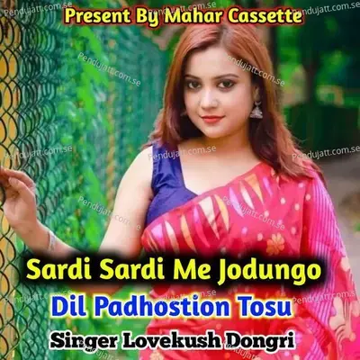 Sardi Sardi Me Jodungo Dil Padostioni Tosu - Lovekush Dungri