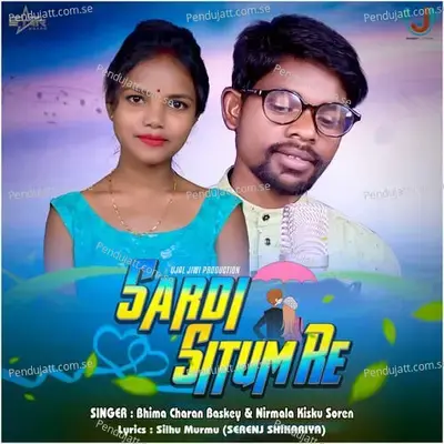 Sardi Situm Re - Bhima Charan Baskey album cover 