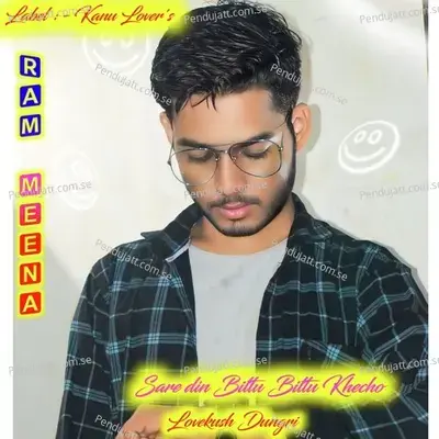 Sare Din Bittu Bittu Khecho Bittu Nash Kregi - Lovekush Dungri album cover 