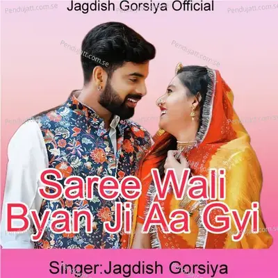 Saree Wali Byan Ji Aa Gyi - Jagdish Gorsiya album cover 