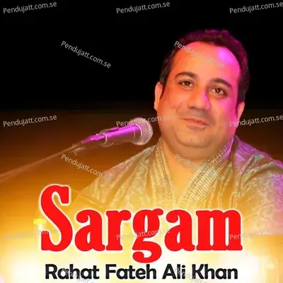 Sargam - Rahat Fateh Ali Khan cover album