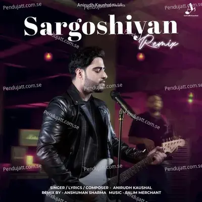 Sargoshiyan Remix - Anirudh Kaushal album cover 