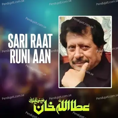 Sari Raat Runi Aan - Attaullah Khan Esakhelvi album cover 