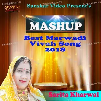 Sarita Kharwal-Mashup-Best Marwadi Vivah Song 2018 - Sarita Kharwal