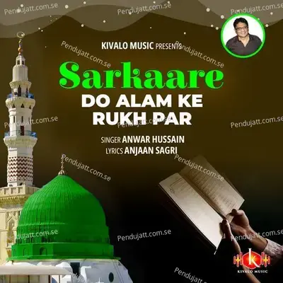 Sarkaare Do Alam Ke Rukh Par - Anwar Hussain album cover 