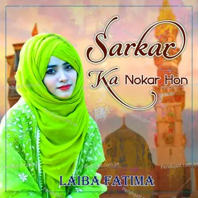 Sarkar Ka Nokar Hon - Laiba Fatima album cover 