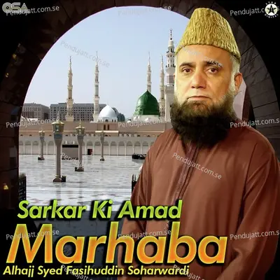 Sarkar Ki Amad Marhaba - Alhajj Syed Fasihuddin Soharwardi cover album