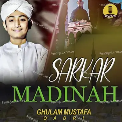 Sarkar Madinah - Ghulam Mustafa Qadri album cover 