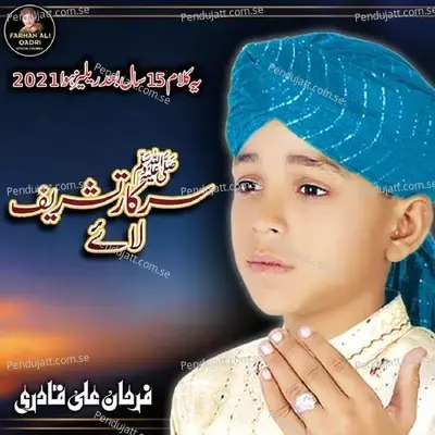 Sarkar Tashreef Laye - Farhan Ali Qadri