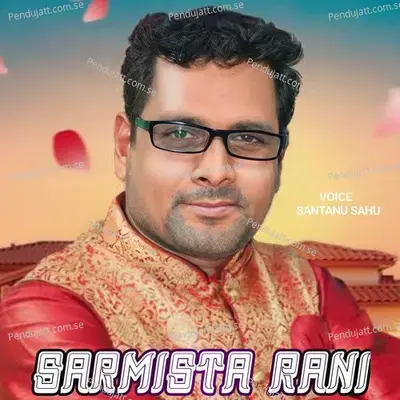Sarmista Rani - Santanu Sahu