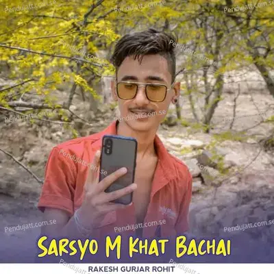 Sarsyo M Khat Bachai - Rakesh Gurjar Rohit album cover 