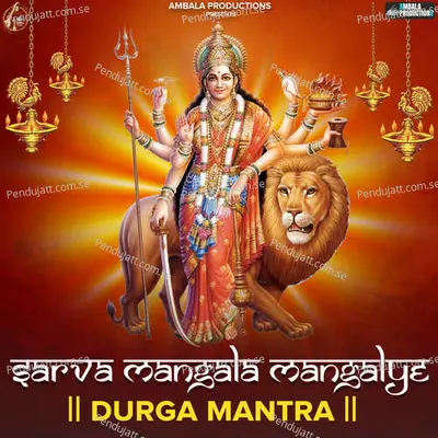 Sarva Mangala Mangalye Durga Mantra - Namita Samantray album cover 