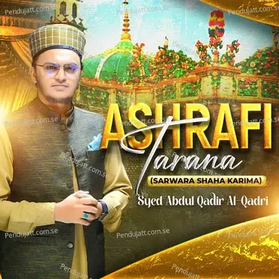 Sarwara Shaha Kareema - Syed Abdul Qadir Al Qadri album cover 