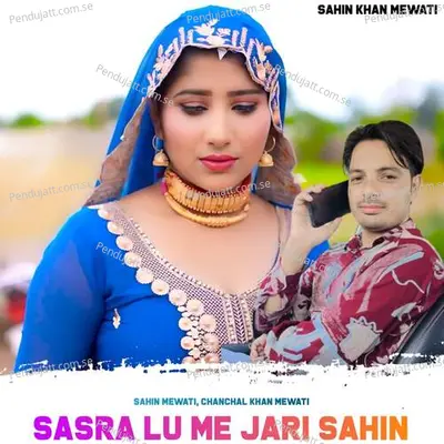 Sasra Lu Me Jari Sahin - Sahin Mewati album cover 