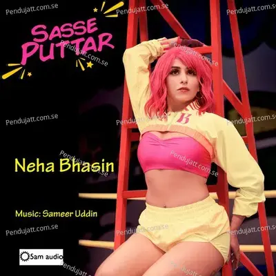 Sasse Puttar - Neha Bhasin album cover 