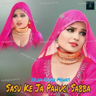 Sasu Ke Ja Pahuci Sabba - Aslam Singer Mewati album cover 