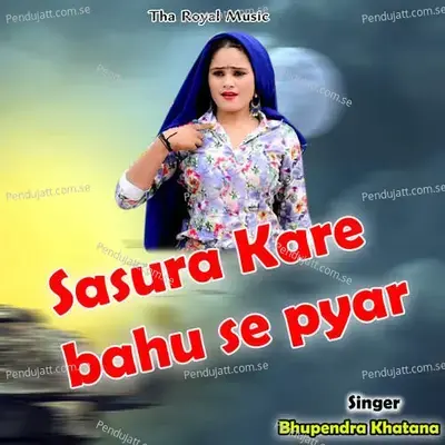 Sasura Kare Bahu Se Pyar - Dev Kasana