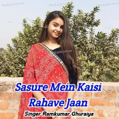 Sasure Mein Kaisi Rahave Jaan - Ramkumar Ghuraiya album cover 